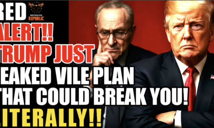 MAJOR ALERT: Trump Just Leaked VILE Plan That Could Break You! LITERALLY! 